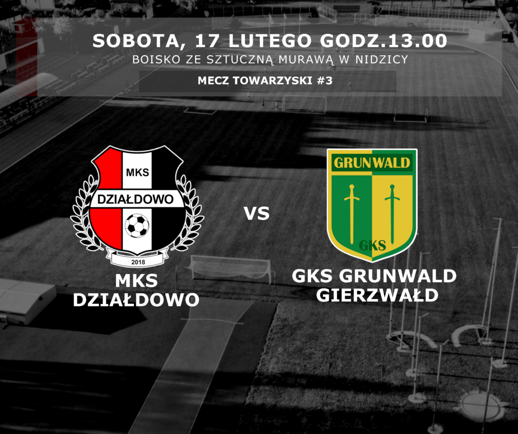 Trzeci mecz sparingowy. MKS Działdowo - GKS Grunwald Gierzwałd (17.02.24)