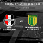 Trzeci mecz sparingowy. MKS Działdowo - GKS Grunwald Gierzwałd (17.02.24)