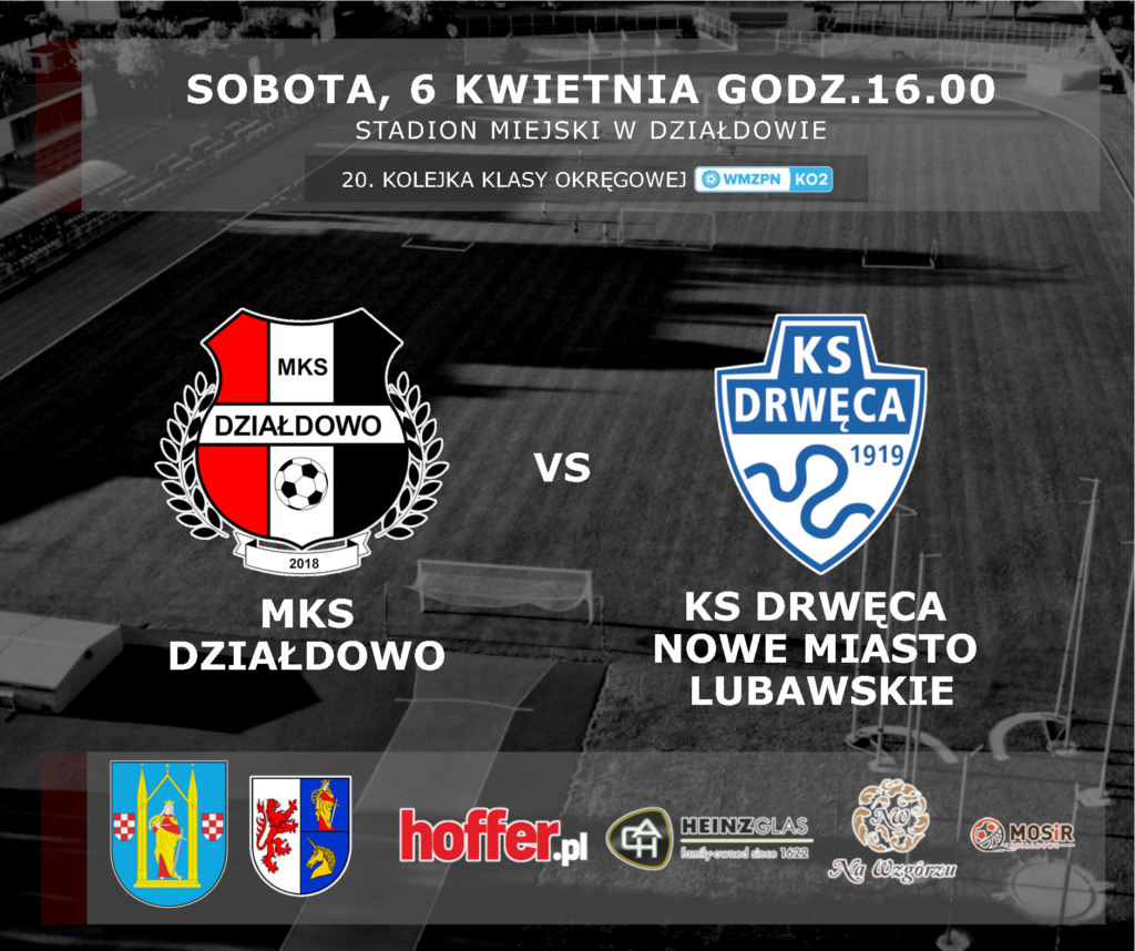MKS DZIAŁDOWO - Drwęca Nowe Miasto Lubawski (6.04.24)