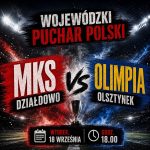 WPP R2 MKS Działdowo - Olimpia Olsztynek (18.08.26)